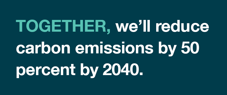 Together, we'll reduce carbon emissions
