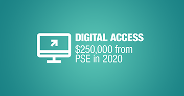 Digital Access $250,000 from PSE in 2020
